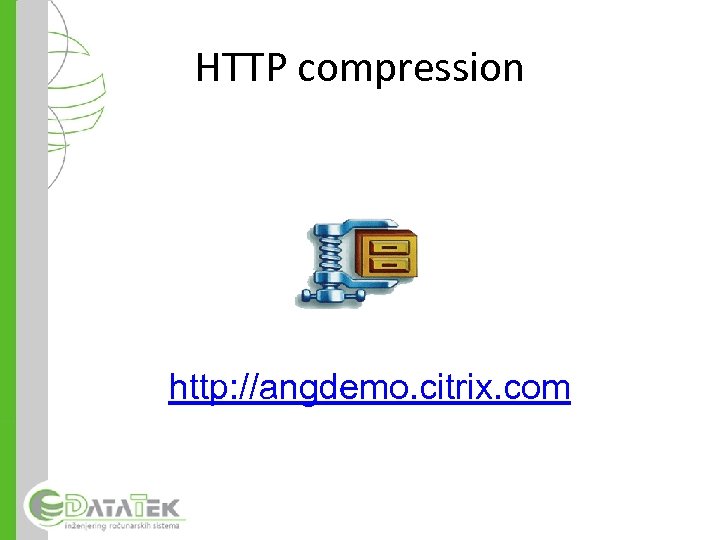 HTTP compression http: //angdemo. citrix. com 
