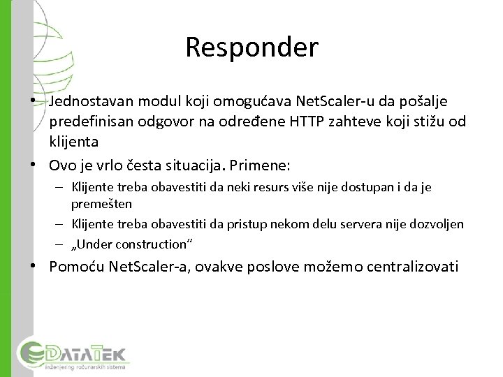 Responder • Jednostavan modul koji omogućava Net. Scaler-u da pošalje predefinisan odgovor na određene