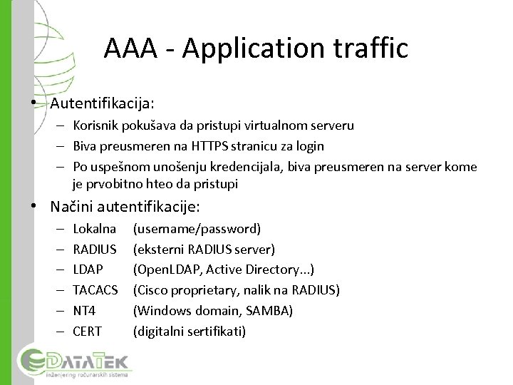 AAA - Application traffic • Autentifikacija: – Korisnik pokušava da pristupi virtualnom serveru –
