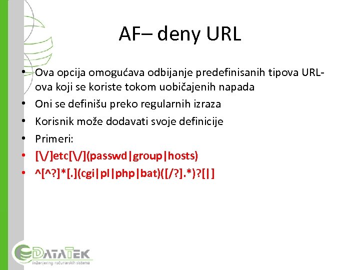 AF– deny URL • Ova opcija omogućava odbijanje predefinisanih tipova URLova koji se koriste