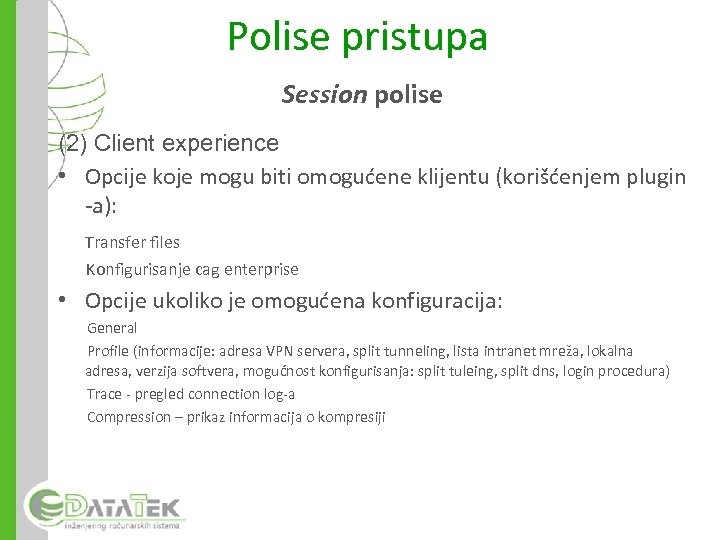 Polise pristupa Session polise (2) Client experience • Opcije koje mogu biti omogućene klijentu