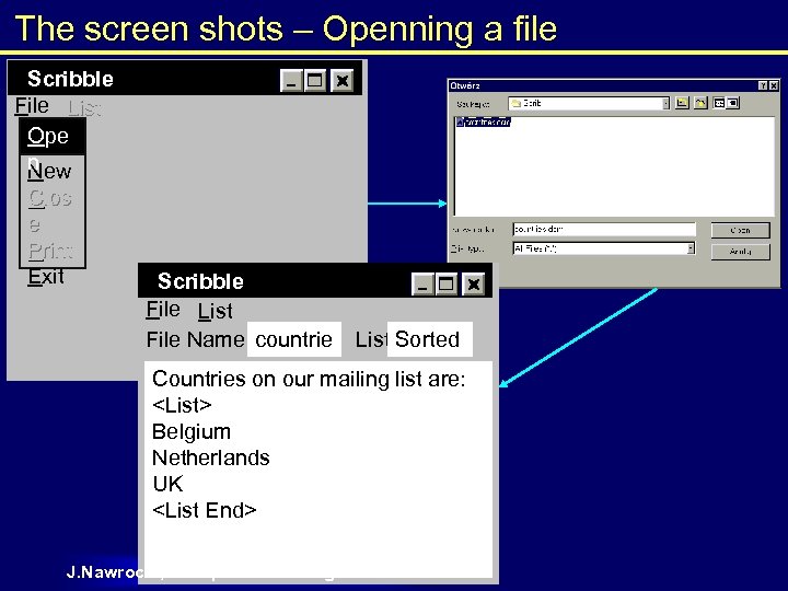 The screen shots – Openning a file Scribble File List Ope n New Clos