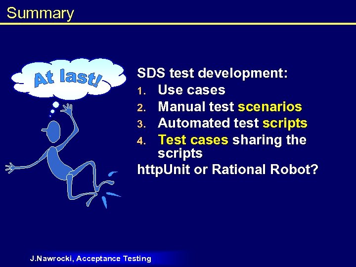 Summary SDS test development: 1. Use cases 2. Manual test scenarios 3. Automated test