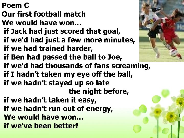 Poem C Our first football match We would have won… if Jack had just