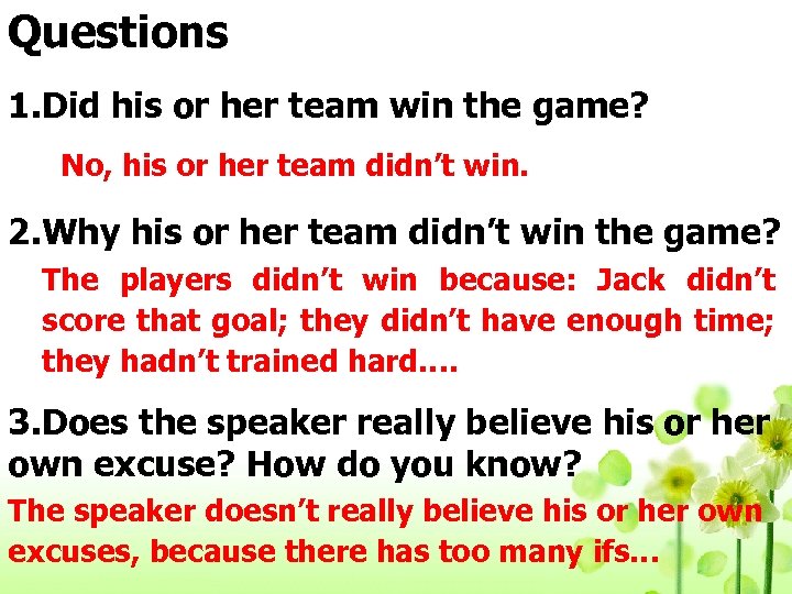 Questions 1. Did his or her team win the game? No, his or her