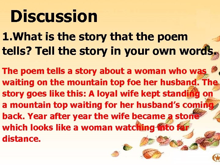 Discussion 1. What is the story that the poem tells? Tell the story in