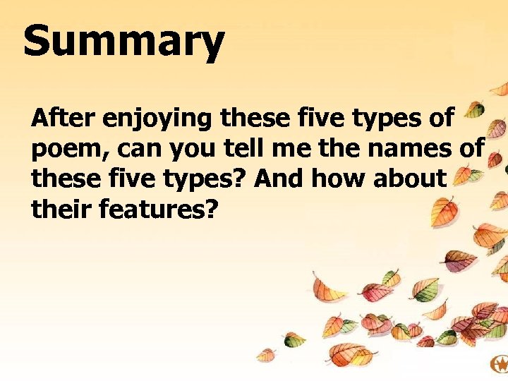 Summary After enjoying these five types of poem, can you tell me the names