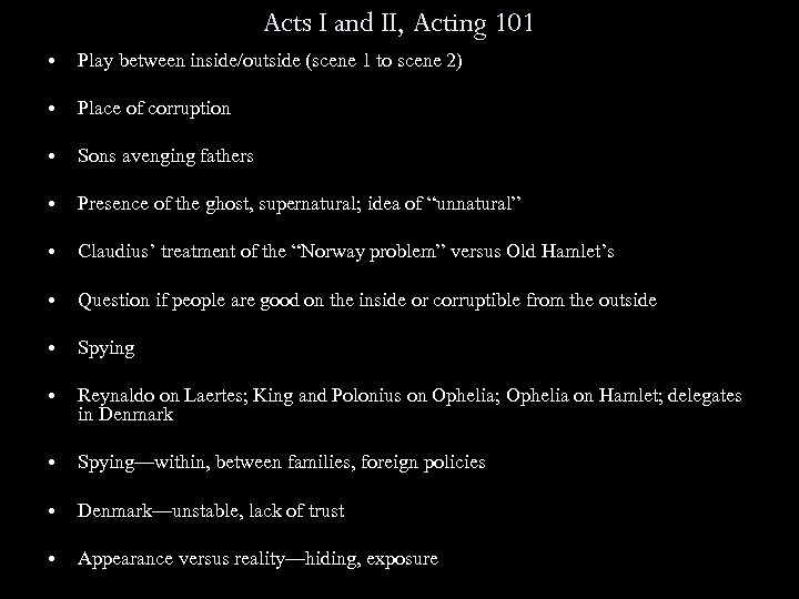Acts I and II, Acting 101 • Play between inside/outside (scene 1 to scene