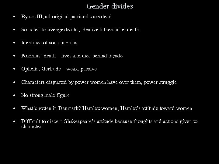 Gender divides • By act III, all original patriarchs are dead • Sons left