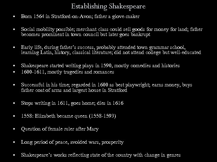 Establishing Shakespeare • Born 1564 in Stratford-on-Avon; father a glove-maker • Social mobility possible;