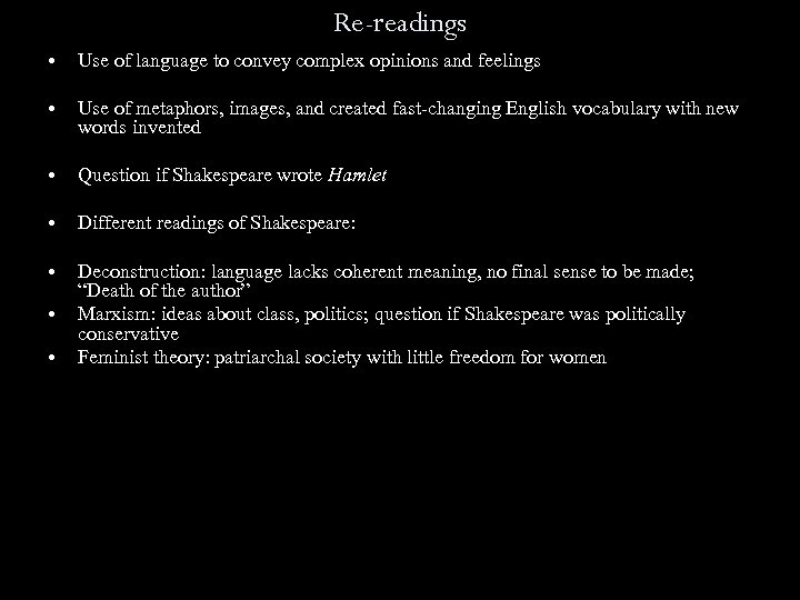 Re-readings • Use of language to convey complex opinions and feelings • Use of