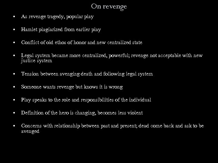 On revenge • As revenge tragedy, popular play • Hamlet plagiarized from earlier play