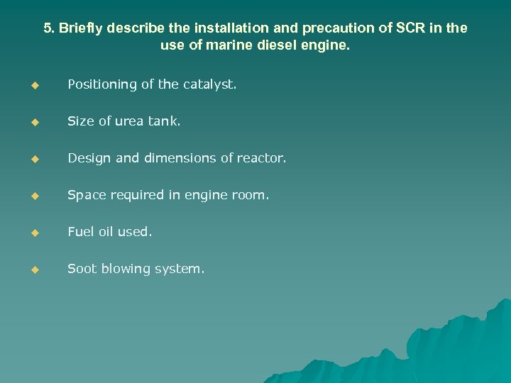 5. Briefly describe the installation and precaution of SCR in the use of marine