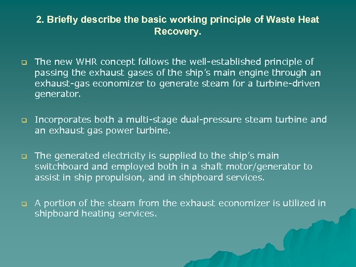 2. Briefly describe the basic working principle of Waste Heat Recovery. q The new