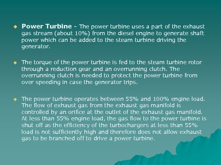 u Power Turbine - The power turbine uses a part of the exhaust gas