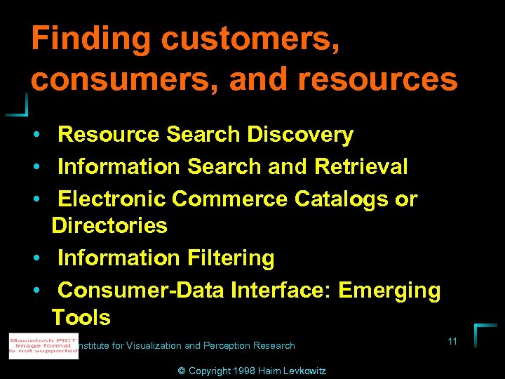 Finding customers, consumers, and resources • Resource Search Discovery • Information Search and Retrieval