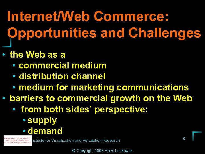 Internet/Web Commerce: Opportunities and Challenges • the Web as a • commercial medium •