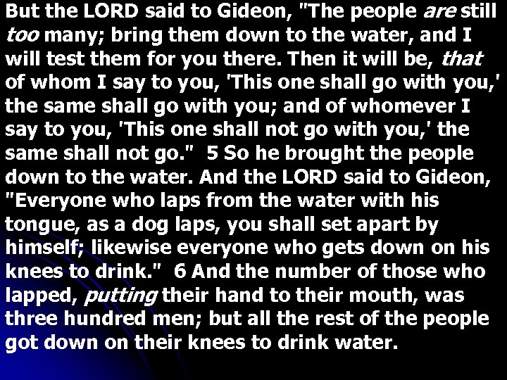 But the LORD said to Gideon, 