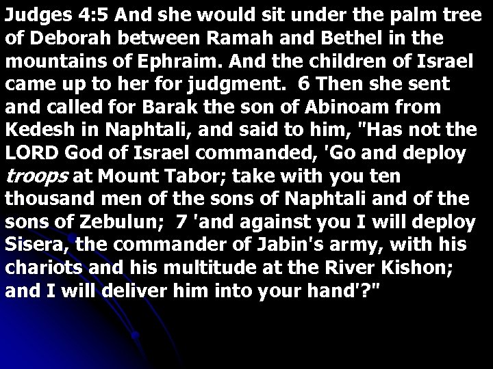 Judges 4: 5 And she would sit under the palm tree of Deborah between