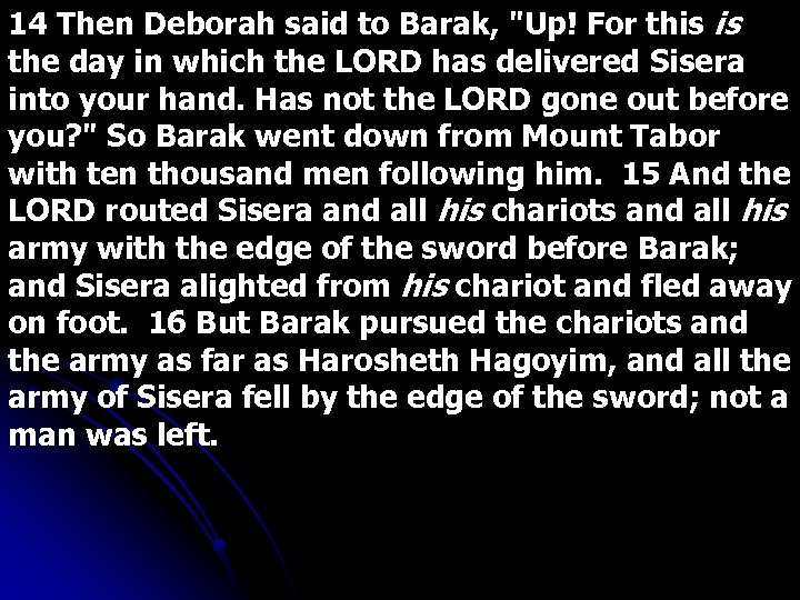 14 Then Deborah said to Barak, 