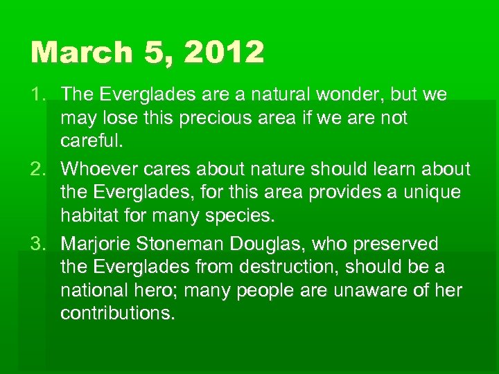 March 5, 2012 1. The Everglades are a natural wonder, but we may lose