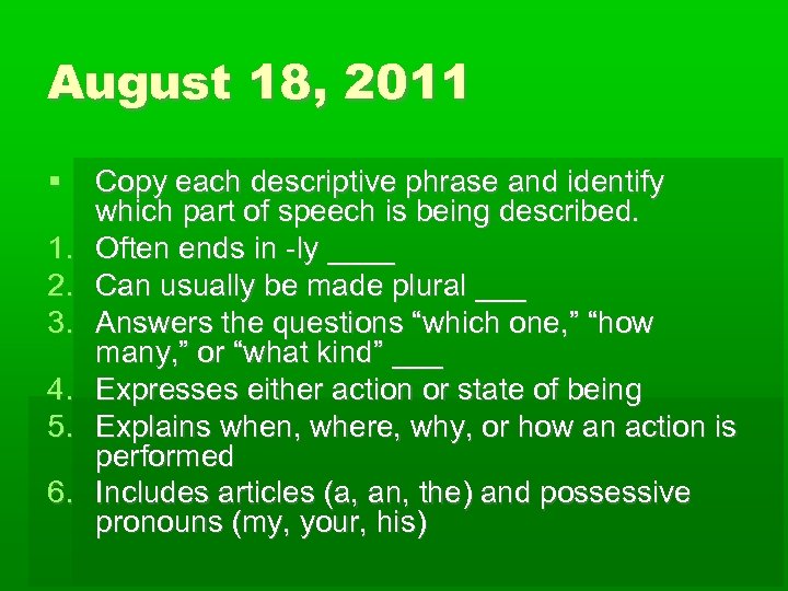 August 18, 2011 1. 2. 3. 4. 5. 6. Copy each descriptive phrase and