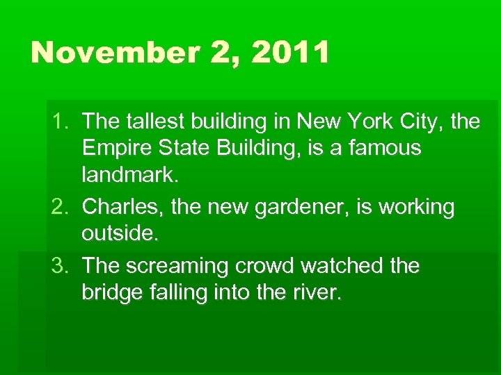 November 2, 2011 1. The tallest building in New York City, the Empire State