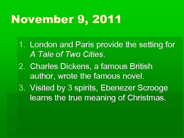 November 9, 2011 1. London and Paris provide the setting for A Tale of