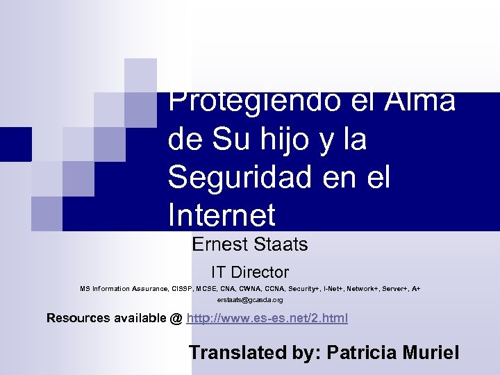 Protegíendo el Alma de Su hijo y la Seguridad en el Internet Ernest Staats