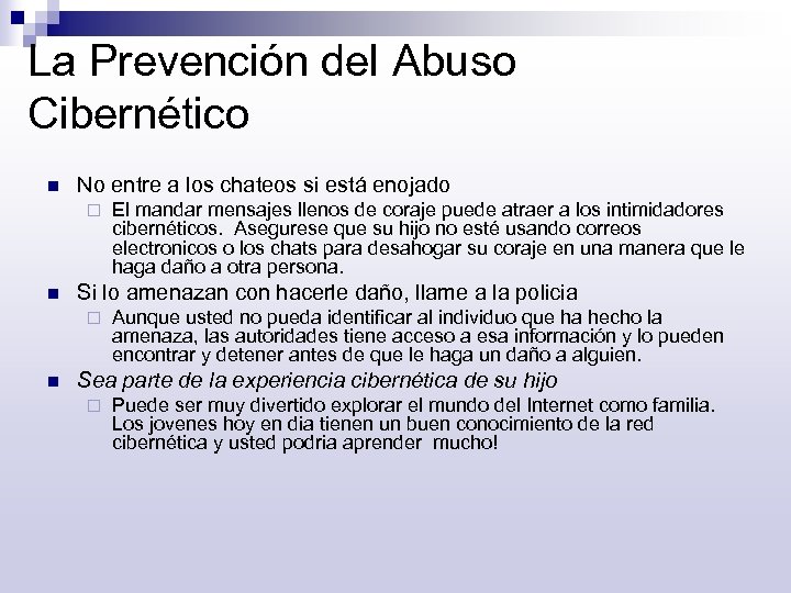 La Prevención del Abuso Cibernético n No entre a los chateos si está enojado