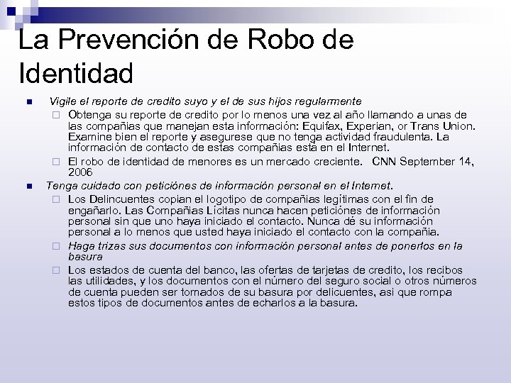 La Prevención de Robo de Identidad n n Vigile el reporte de credito suyo