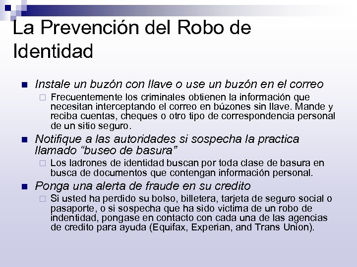La Prevención del Robo de Identidad n Instale un buzón con llave o use