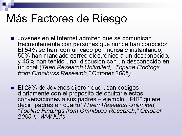 Más Factores de Riesgo n Jovenes en el Internet admiten que se comunican frecuentemente