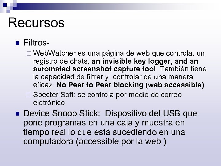 Recursos n Filtros- ¨ Web. Watcher es una página de web que controla, un