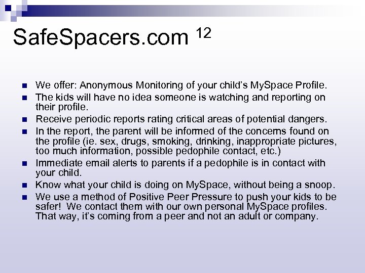 12 Safe. Spacers. com n n n n We offer: Anonymous Monitoring of your