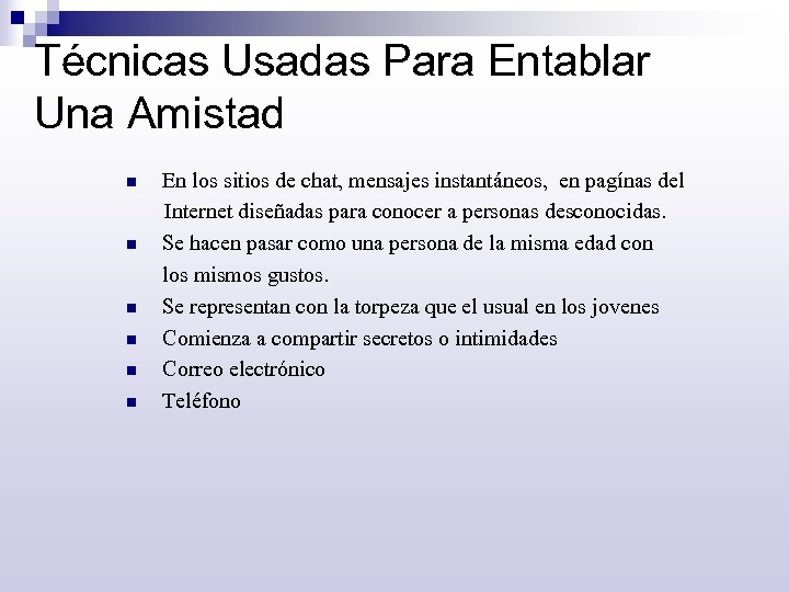 Técnicas Usadas Para Entablar Una Amistad n n n En los sitios de chat,