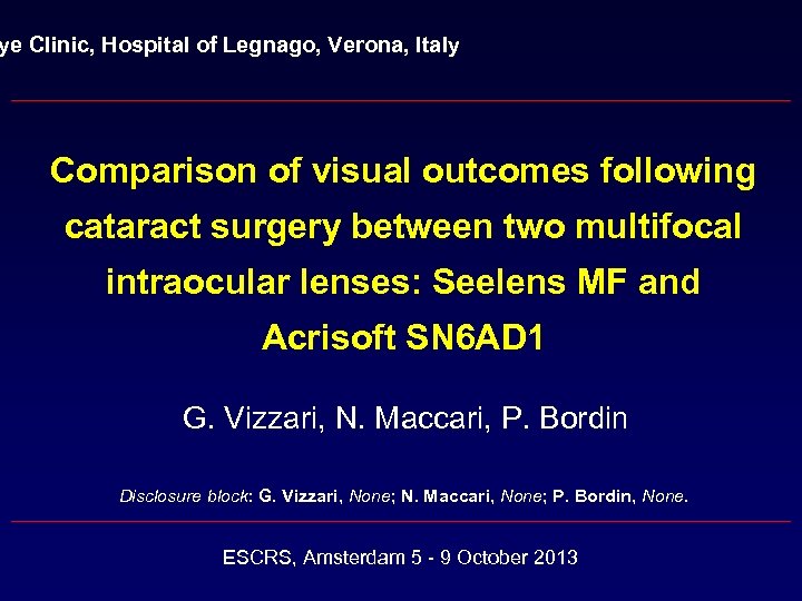 ye Clinic, Hospital of Legnago, Verona, Italy Comparison of visual outcomes following cataract surgery
