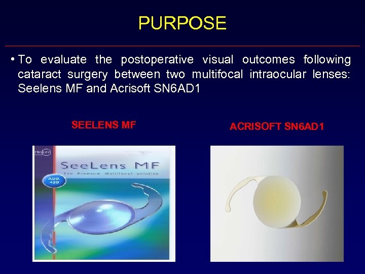 PURPOSE • To evaluate the postoperative visual outcomes following cataract surgery between two multifocal