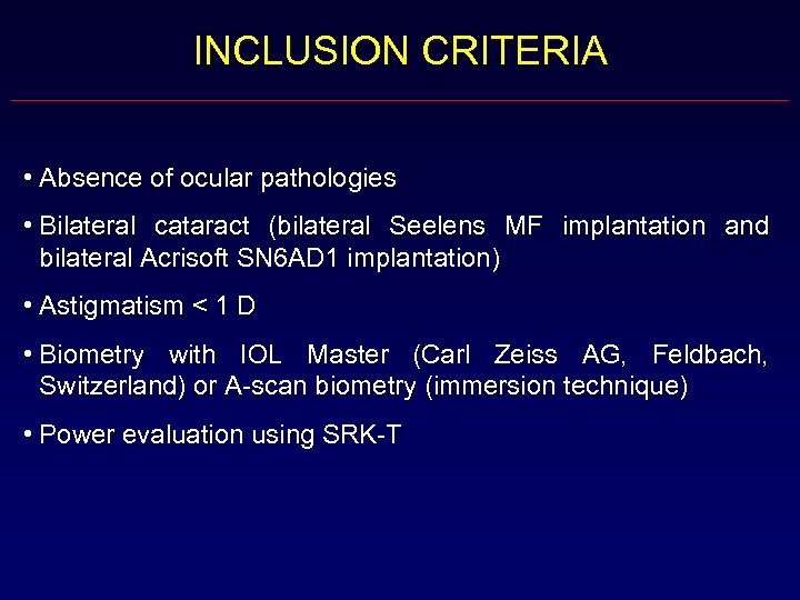 INCLUSION CRITERIA • Absence of ocular pathologies • Bilateral cataract (bilateral Seelens MF implantation