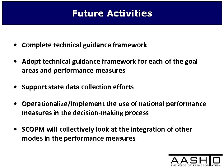 Future Activities • Complete technical guidance framework • Adopt technical guidance framework for each