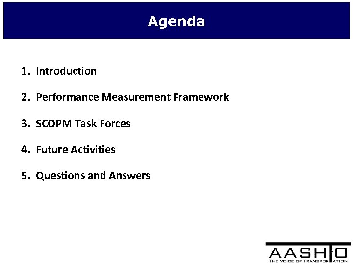 Agenda 1. Introduction 2. Performance Measurement Framework 3. SCOPM Task Forces 4. Future Activities