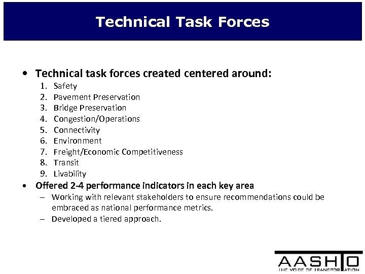 Technical Task Forces • Technical task forces created centered around: 1. 2. 3. 4.