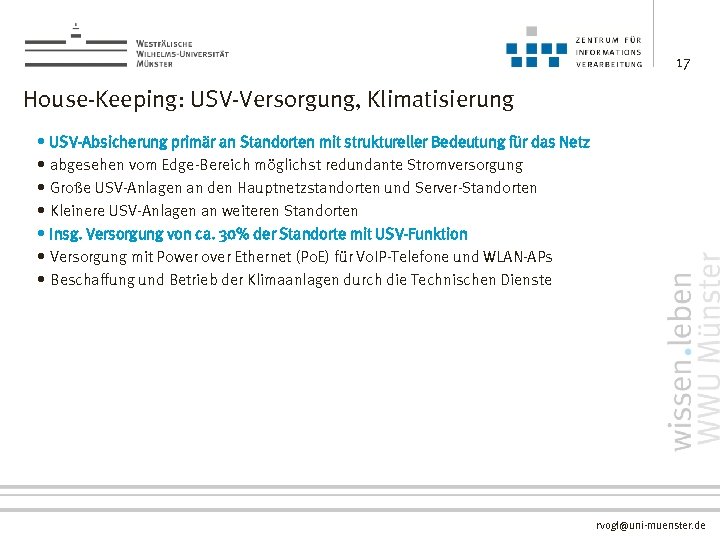 17 House-Keeping: USV-Versorgung, Klimatisierung • USV-Absicherung primär an Standorten mit struktureller Bedeutung für das