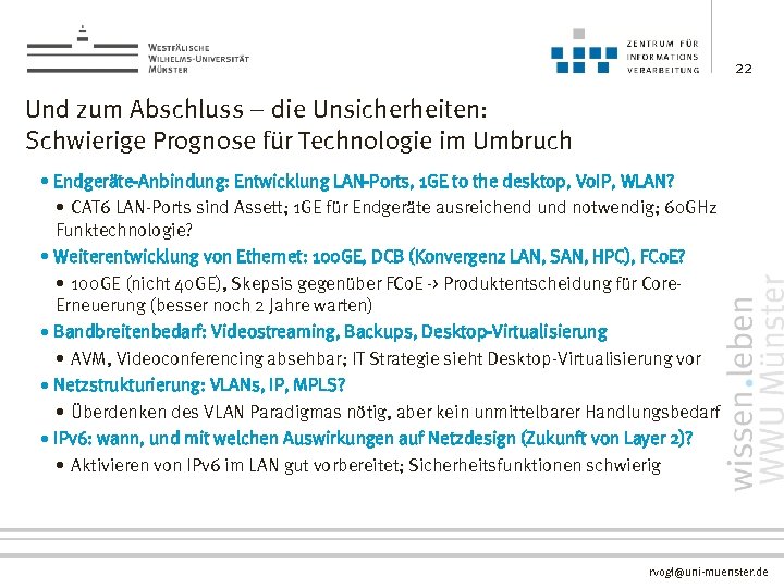 22 Und zum Abschluss – die Unsicherheiten: Schwierige Prognose für Technologie im Umbruch •