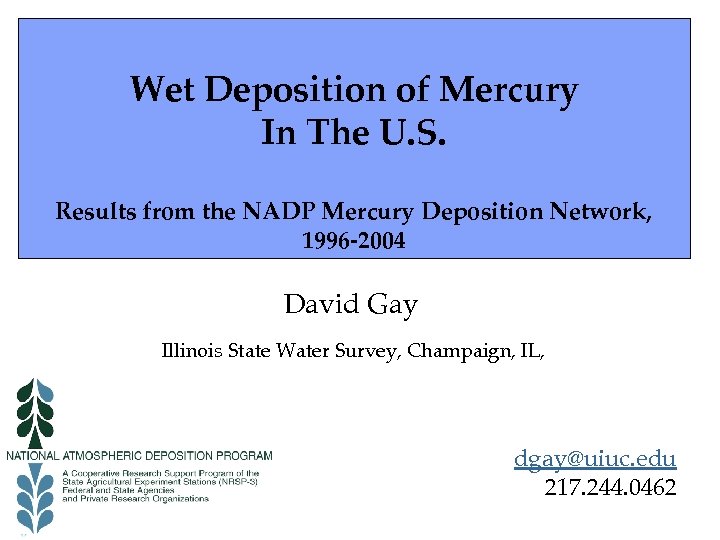 Wet Deposition of Mercury In The U. S. Results from the NADP Mercury Deposition