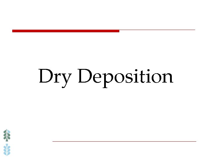 Dry Deposition 