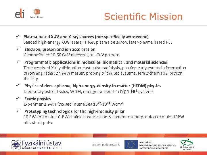 Scientific Mission ü Plasma-based XUV and X-ray sources (not specifically attosecond) Seeded high-energy XUV