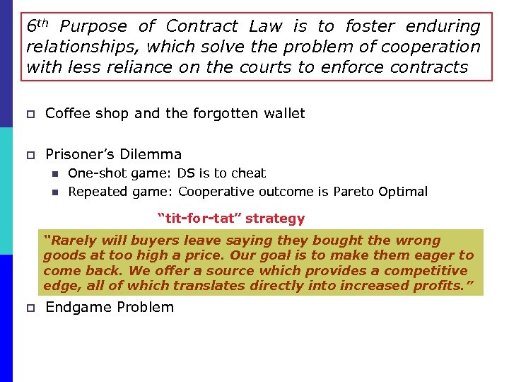 6 th Purpose of Contract Law is to foster enduring relationships, which solve the