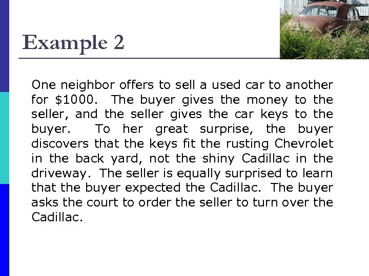 Example 2 One neighbor offers to sell a used car to another for $1000.