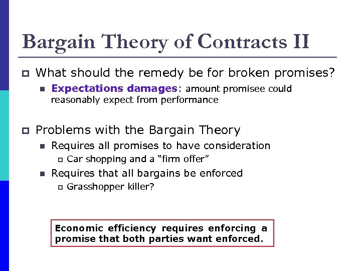 Bargain Theory of Contracts II p What should the remedy be for broken promises?